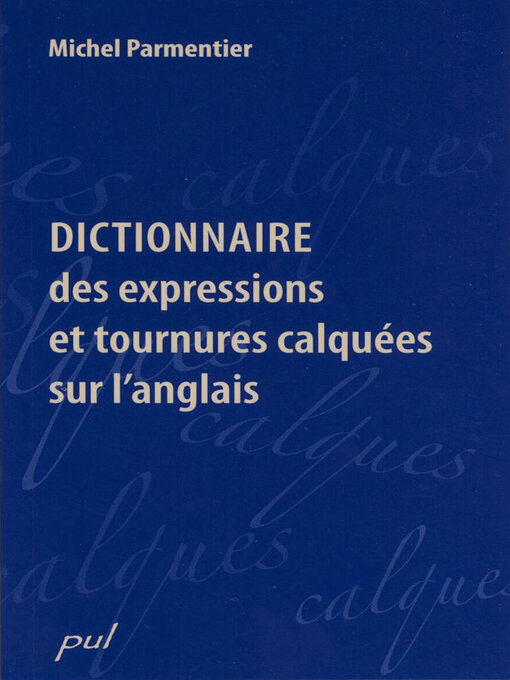 Title details for Dictionnaire des expressions et tournures calquées sur l'anglais by Michel Parmentier - Available